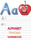 Alphabet Tracing Workbook: Preschool writing Workbook with Sight words for Pre K, Kindergarten and Kids Ages 3-5. ABC print handwriting book, let Cover Image