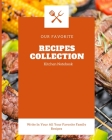 Our favorite Recipes Collection Kitchen Notebook: Blank Recipe Journal to Write in for Women, Food Cookbook Design, Document all Your Special Recipes Cover Image