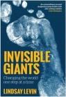 Invisible Giants: Changing the World One Step at a Time By Lindsay Levin Cover Image