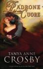 Padrone del mio Cuore By Valeria D'Ellena (Translator), Tanya Anne Crosby Cover Image
