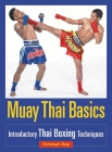 Muay Thai Basics: Introductory Thai Boxing Techniques Cover Image