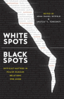 White Spots—Black Spots: Difficult Matters in Polish-Russian Relations, 1918–2008 (Russian and East European Studies) Cover Image