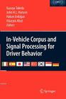 In-Vehicle Corpus and Signal Processing for Driver Behavior By Kazuya Takeda (Editor), Hakan Erdogan (Editor), John Hansen (Editor) Cover Image