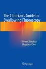 The Clinician's Guide to Swallowing Fluoroscopy Cover Image