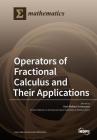 Operators of Fractional Calculus and Their Applications By Hari Mohan Srivastava (Guest Editor) Cover Image