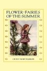 Flower Fairies of the Summer: (In Full Color) By Cicely Mary Barker Cover Image