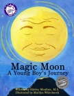 Magic Moon: A Young Boy's Journey Cover Image