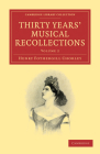 Thirty Years' Musical Recollections By Henry Fothergill Chorley Cover Image