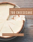 700 Ultimate Homemade Cheesecake Recipes: A Homemade Cheesecake Cookbook Everyone Loves! By Jessica Garcia Cover Image