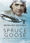 Howard Hughes and the Spruce Goose: The Story of the Hk-1 Hercules Cover Image