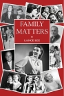 Family Matters: -dreams I couldn't share/and how a dysfunctional family became America's darling The Addams Family By Lance Lee Cover Image