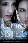 Prophecy of the Sisters By Michelle Zink Cover Image