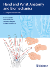 Hand and Wrist Anatomy and Biomechanics: A Comprehensive Guide By Bernhard Hirt, Harun Seyhan, Michael Wagner Cover Image