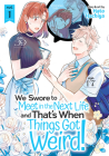 We Swore to Meet in the Next Life and That's When Things Got Weird! Vol. 1 By Hato Hachiya Cover Image