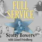 Full Service: My Adventures in Hollywood and the Secret Sex Lives of the Stars By Scotty Bowers, Lionel Friedberg, Lionel Friedberg (Contribution by) Cover Image
