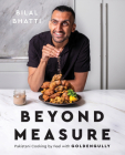 Beyond Measure: Pakistani Cooking by Feel with GoldenGully By Bilal Bhatti Cover Image