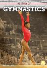 History of Gymnastics (History of Sports) Cover Image