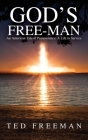 God's Free-Man: An American Tale of Perseverance: A Life in Service By Ted Freeman Cover Image