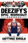 Deezify's Epic Workout Handbook: An Illustrated Guide to Getting Swole Cover Image