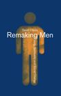 Remaking Men: Jung, Spirituality and Social Change By David Tacey Cover Image