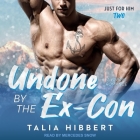 Undone by the Ex-Con: A Bwwm Romance By Talia Hibbert, Mercedes Snow (Read by) Cover Image