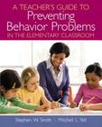 A Teacher's Guide to Preventing Behavior Problems in the Elementary Classroom Cover Image
