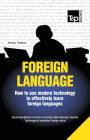 Foreign language - How to use modern technology to effectively learn foreign languages By Andrey Taranov Cover Image