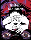 Kiffer-Malbuch für Erwachsene: The Stoner's Psychedelic Coloring Book für Entspannung und Stressabbau By Rhianna Blunder Cover Image