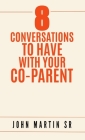 8 Conversations To Have With Your Co-Parent By Sr. Martin, John Cover Image