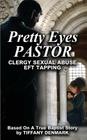 Pretty Eyes Pastor: Clergy Sexual Abuse, EFT Tapping By Tiffany Denmark Cover Image