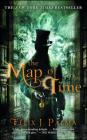 The Map of Time: A Novel (The Map of Time Trilogy #1) By Félix J. Palma Cover Image
