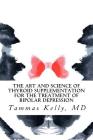 The Art and Science of Thyroid Supplementation for the Treatment of Bipolar Depression By Tammas Kelly MD Cover Image