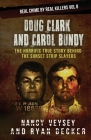 Doug Clark and Carol Bundy: The Horrific True Story Behind the Sunset Strip Slayers Cover Image