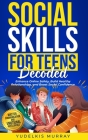 Social Skills for Teens Decoded Cover Image