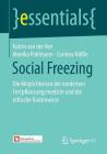 Social Freezing: Die Möglichkeiten Der Modernen Fortpflanzungsmedizin Und Die Ethische Kontroverse (Essentials) Cover Image