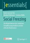 Social Freezing: Die Möglichkeiten Der Modernen Fortpflanzungsmedizin Und Die Ethische Kontroverse (Essentials) By Katrin Van Der Ven, Monika Pohlmann, Corinna Hößle Cover Image