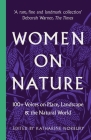 Women on Nature: 100+ Voices on Place, Landscape & the Natural World By Katharine Norbury (Editor) Cover Image
