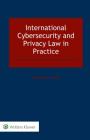 International Cybersecurity and Privacy Law in Practice Cover Image