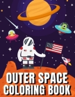 Outer Space Coloring Book: A Fun Outer Space Activity Book Filled With Coloring Pages Educational Coloring Book for Kids Ages 4-12 By Benedicto's Art Publishing Cover Image