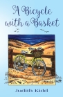 A Bicycle with a Basket By Judith Kidd, Nicola Johnson (Illustrator) Cover Image