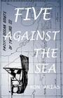 Five Against the Sea By Ron Arias Cover Image