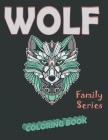 Wolf Coloring Book: A coloring book for the entire family: Adults & children Cover Image