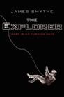 The Explorer (The Anomaly Quartet #1) By James Smythe Cover Image