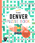 The Denver Puzzle Book: 90 Word Searches, Jumbles, Crossword Puzzles, and More All about Denver, Colorado! Cover Image