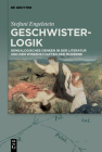 Geschwister-Logik: Genealogisches Denken in Der Literatur Und Den Wissenschaften Der Moderne Cover Image
