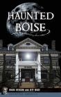 Haunted Boise (Haunted America) Cover Image