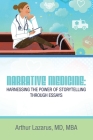 Narrative Medicine: Harnessing the Power of Storytelling through Essays Cover Image