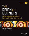 The Reign of Botnets: Defending Against Abuses, Bots and Fraud on the Internet Cover Image