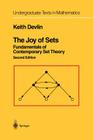 The Joy of Sets: Fundamentals of Contemporary Set Theory (Undergraduate Texts in Mathematics) By Keith Devlin Cover Image