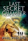 Last Secret Chamber: Ancient Egyptian Historical Mystery Fiction Adventure: Sequel to Mona Lisa's Secret By Phil Philips Cover Image
